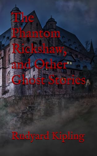 The Phantom Rickshaw, and Other Ghost Stories: 19th Century Supernatural Tales von Independently published
